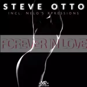 Steve Otto, Nelo HD - Forever In  Love (Nelo HD Xpression)